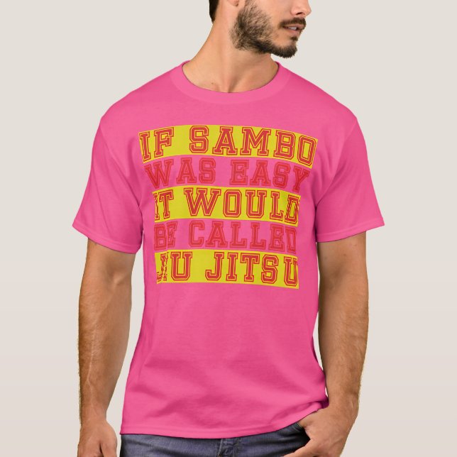 Camiseta Se O Sambo Fosse Fácil, Seria Chamado Jiu Jitsu (Frente)