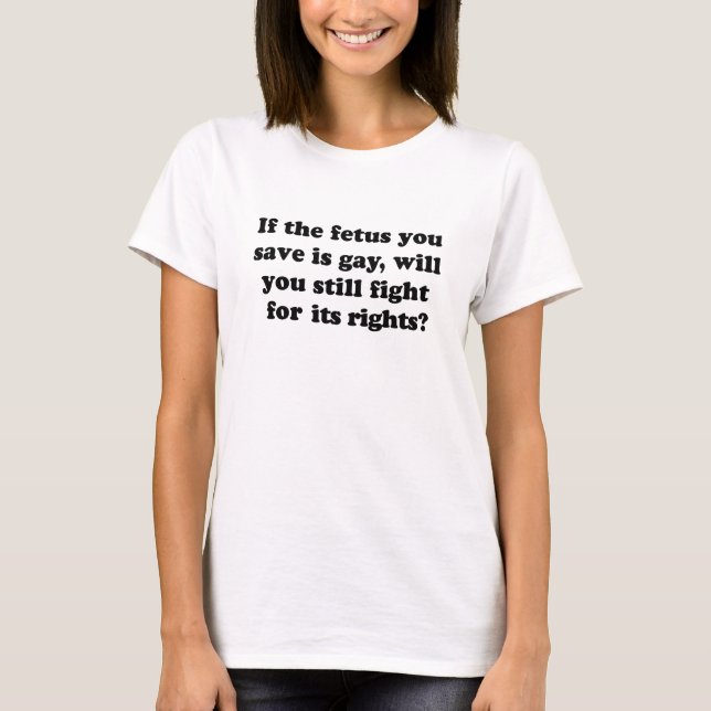 CAMISETA SE O SEU FETO FOR GAY (Frente)
