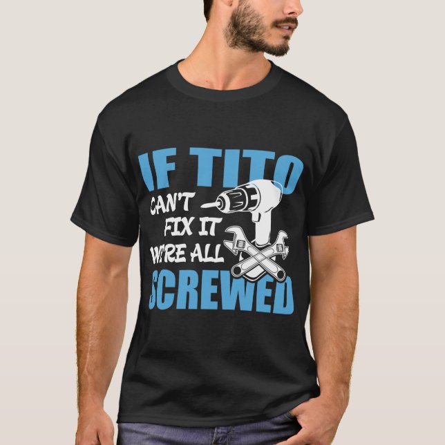 Camiseta Se o Tito não conseguir consertá-lo, estamos todos (Frente)