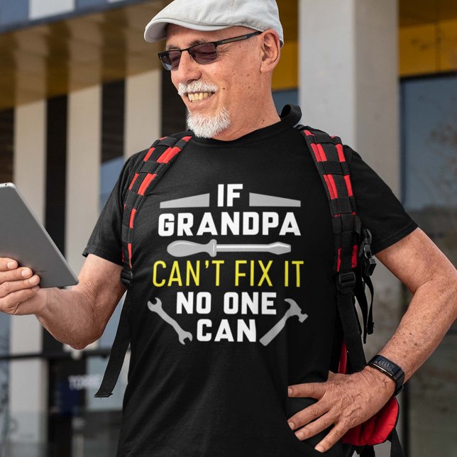 Camiseta Se o vovô não consegue consertá-lo, ninguém pode (grandpa shirt)