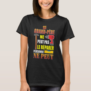 Camiseta Se o vovô não consegue consertá-lo, ninguém pode