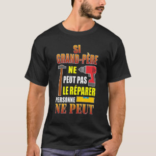 Camiseta Se o vovô não consegue consertá-lo, ninguém pode