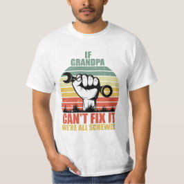 Camiseta Se o Vovô Não Consegue Consertar, Estamos Todos Fe