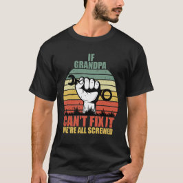 Camiseta Se o Vovô Não Consegue Consertar estamos todos Fer