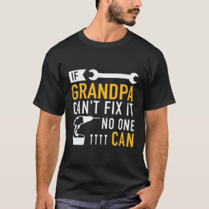 Camiseta Se O Vovô Não Consegue Corrigi-Lo Ninguém Pode