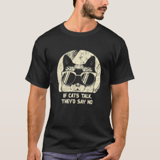 Camiseta Se os gatos falassem, eles diriam que não há gata.