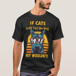Camiseta Se os gatos pudessem responder por mensagem, eles