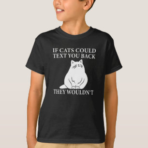 Camiseta Se os Gatos te mandassem mensagem de volta, eles n