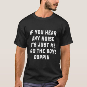 Camiseta Se ouvires qualquer barulho, sou só eu e os rapaze
