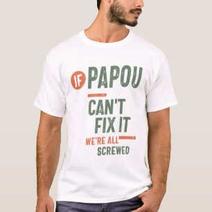 Camiseta Se Papou não consegue consertá-lo estamos todos li
