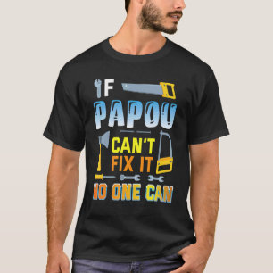 Camiseta Se Papou não consegue consertá-lo, ninguém pode fe