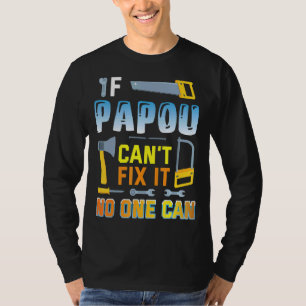 Camiseta Se Papou não consegue consertá-lo, ninguém pode fe