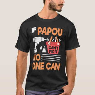 Camiseta Se Papou não consegue consertá-lo, ninguém pode vo