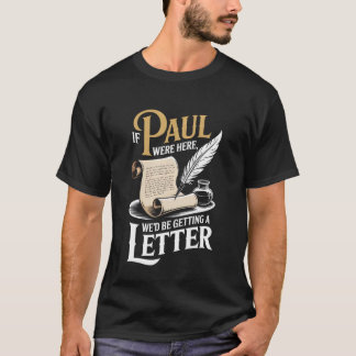 Camiseta Se Paulo Estivesse Aqui Estaríamos Recebendo Uma C