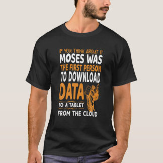 Camiseta Se Pensar Nisso, Moisés Foi A Primeira Pessoa.