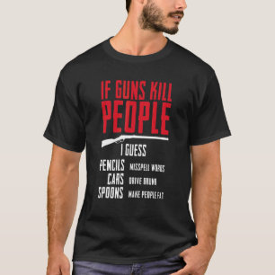 Camiseta Se Pessoas Matares De Armas Eu Acho Que Lápis Pala