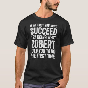 Camiseta Se primeiro você não tiver sucesso tente fazer o q