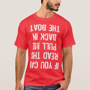 Camiseta Se Puderes Lê-Lo, Coloque-Me De Volta No Barco Eng