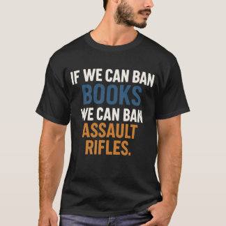 Camiseta Se Pudermos Banir Livros Podemos Proibir Rifles De
