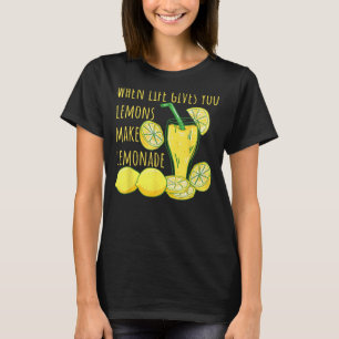 Camiseta Se Quando A Vida Te Dar Limões Tornem A Limonada D
