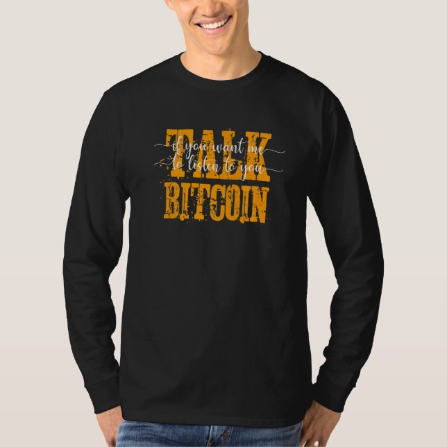 Camiseta Se Quer Que Eu Escute Você Fale Com Bitmoney Comig (Frente)