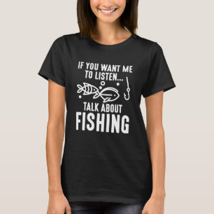 Camiseta Se Quer Que Eu Ouça Falar Sobre Pesca