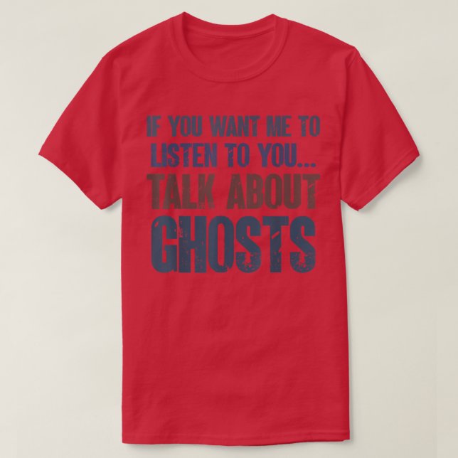 Camiseta Se Quer Que Eu Ouça Fantasmas Paranormais (Frente do Design)