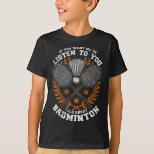 Camiseta Se Quer Que Eu Ouça Você Fale Com Dminton Shutt
