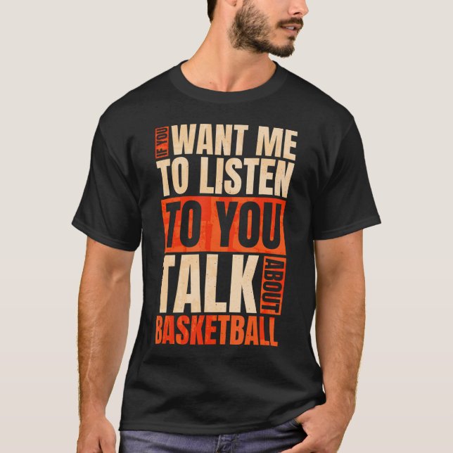 Camiseta Se Quer Que Eu Te Ouça Falar Sobre Basketb (Frente)