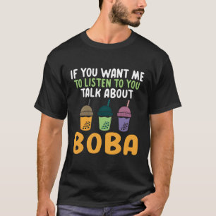 Camiseta Se Quer Que Eu Te Ouça Falar Sobre Boba Bu