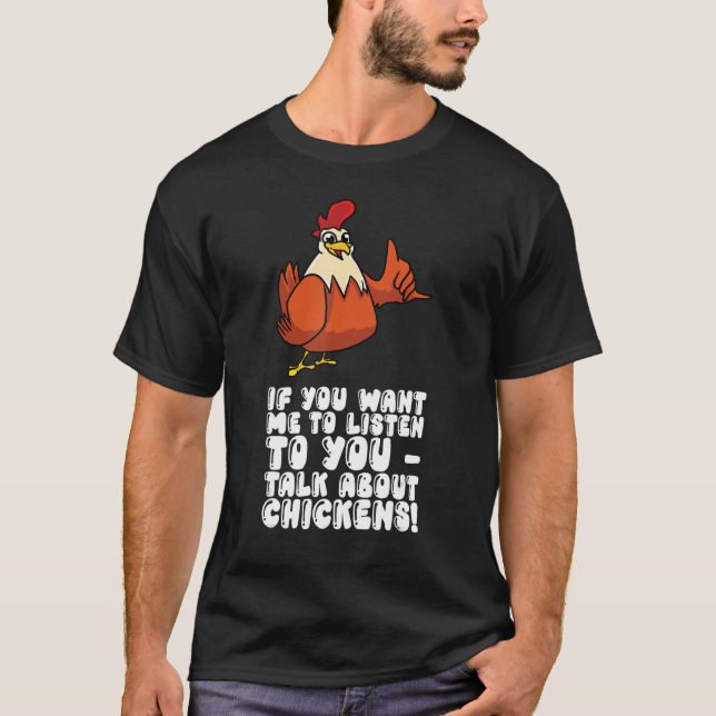 Camiseta Se Quer Que Eu Te Ouça Falar Sobre Galinha (Frente)