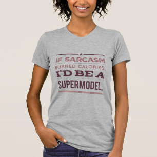 Camiseta Se Sarcasmo queimasse calorias, eu seria um super