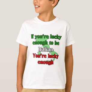 Camiseta Se seu afortunado bastante a ser italiano