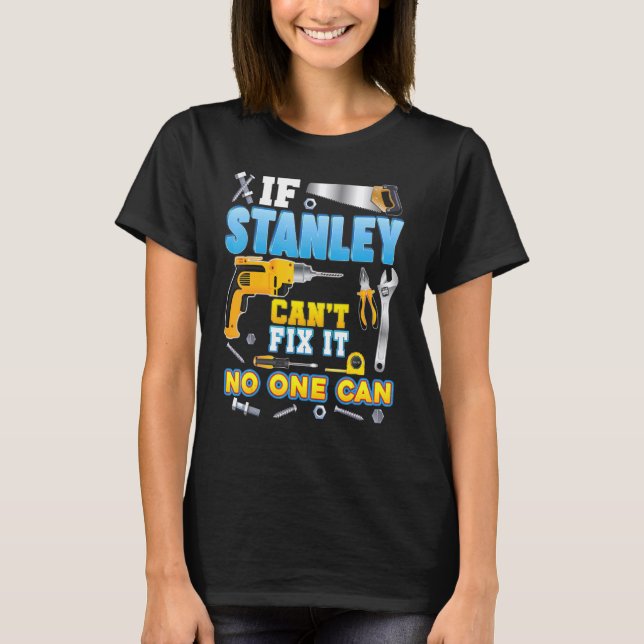 Camiseta Se Stanley não consegue consertá-lo Ninguém pode c (Frente)