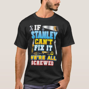 Camiseta Se Stanley não consegue consertar isso, estamos to