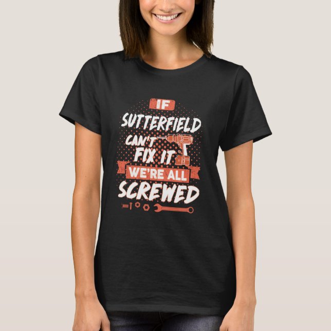 Camiseta Se SUTTERFIELD não conseguir consertá-lo, estamos  (Frente)