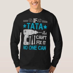 Camiseta Se Tata não consegue consertá-lo, ninguém pode faz