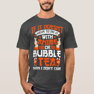 Camiseta Se tiver anime ou chá de bolha Anime Merch