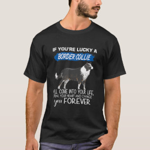 Camiseta Se Tiver Sorte De Que Uma Fronteira Collie Vai Ent