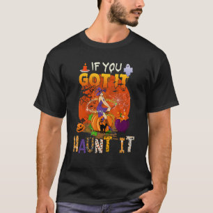 Camiseta Se Tiver, Tome A Bruxa Assustadora Do Halloween