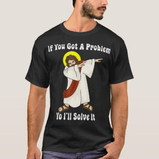 Camiseta Se Tiver Um Problema, Vou Resolvê-Lo Engraçado Jes