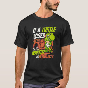 Camiseta Se uma tartaruga perde a sua carapaça Tartaruga Pi