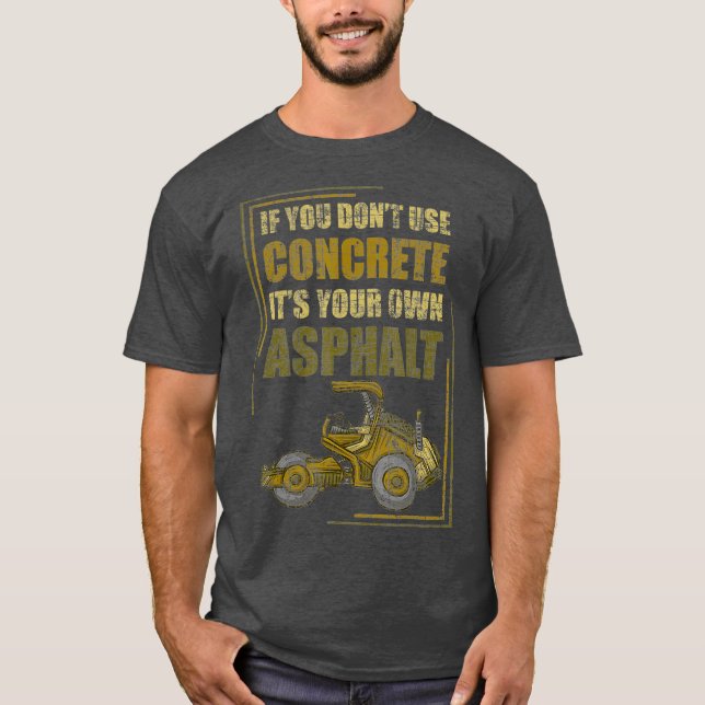 Camiseta Se Utilizar Concreto É O Seu Próprio Asfalto (Frente)
