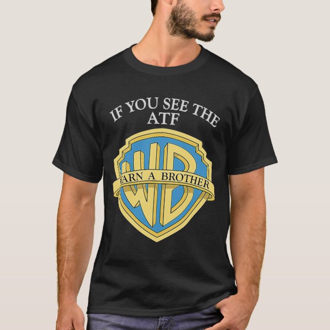 Camiseta Se Vês O ATF Avisar Um Irmão (Frente)