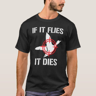 Camiseta Se Voar, Morre Caçador De Patos Caçando Patos