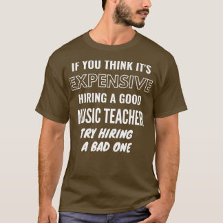 Camiseta Se você acha que é caro contratar um chá de música