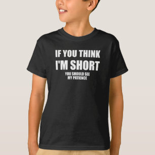 Camiseta Se Você Acha Que Eu Sou Baixo, Você Deveria Ver Mi