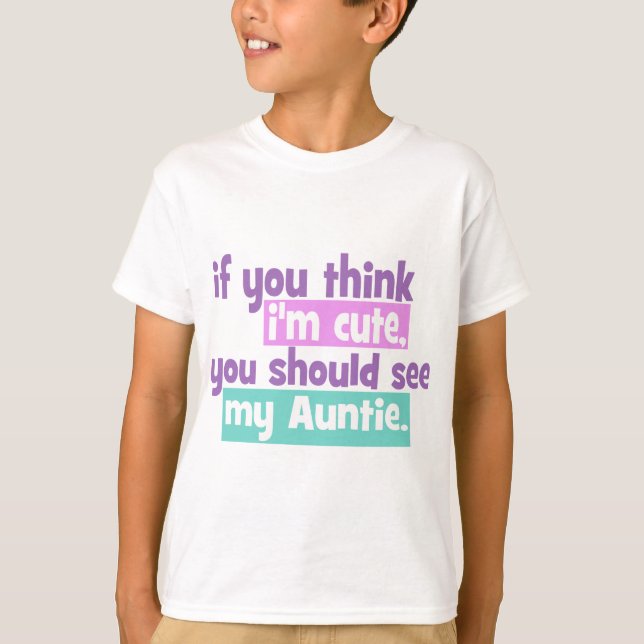 Camiseta Se você acha que eu sou bonito - tia (Frente)