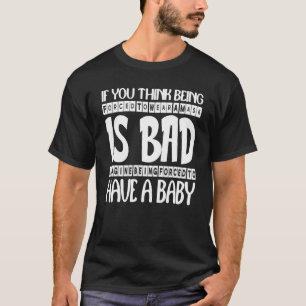 Camiseta Se Você Acha Que Ser Forçado A Vestir Uma Máscara