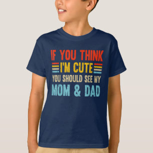 Camiseta Se você acha que sou bonito, deveria ver minha mãe